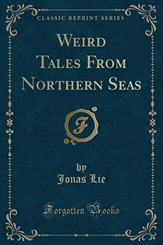 Stock image for Weird Tales from Northern Seas (Classic Reprint) for sale by PBShop.store US