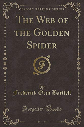 Imagen de archivo de Web of the Golden Spider (Classic Reprint) a la venta por PBShop.store US