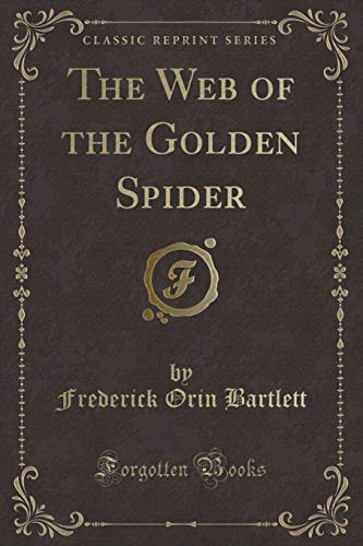 Stock image for The Web of the Golden Spider (Classic Reprint) for sale by PBShop.store US