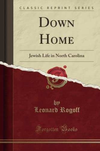 Beispielbild fr Down Home : Jewish Life in North Carolina (Classic Reprint) zum Verkauf von Buchpark