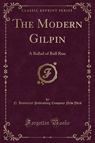 9781527766464: The Modern Gilpin: A Ballad of Bull Run (Classic Reprint)