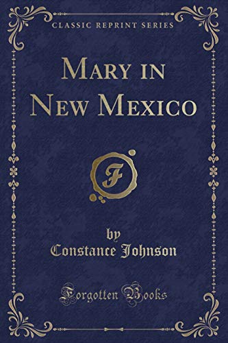 9781527767638: Mary in New Mexico (Classic Reprint)
