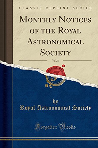 9781527846425: Monthly Notices of the Royal Astronomical Society, Vol. 8 (Classic Reprint)