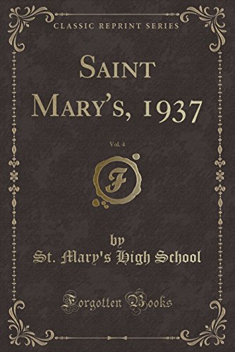 Stock image for Saint Mary's, 1937, Vol. 4 (Classic Reprint) for sale by PBShop.store US