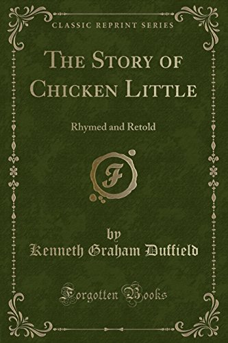 9781527866997: The Story of Chicken Little: Rhymed and Retold (Classic Reprint)