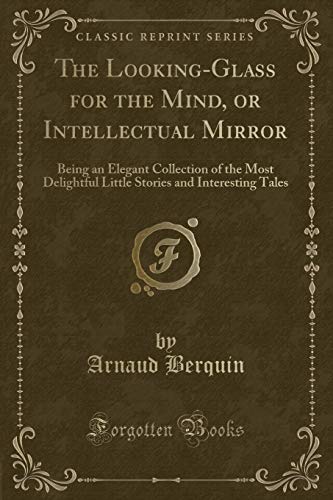 Stock image for The Looking-Glass for the Mind, or Intellectual Mirror for sale by PBShop.store US