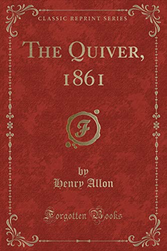 Beispielbild fr The Quiver, 1861 (Classic Reprint) zum Verkauf von Buchpark