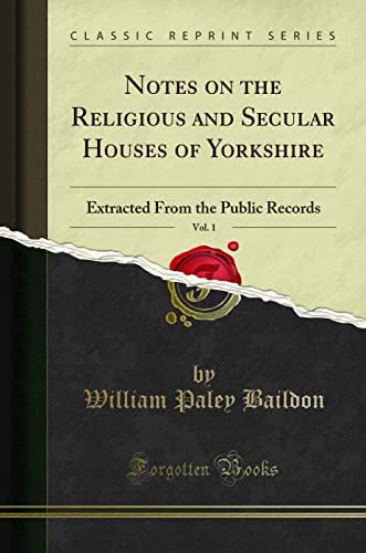 9781527908086: Notes on the Religious and Secular Houses of Yorkshire, Vol. 1: Extracted From the Public Records (Classic Reprint)