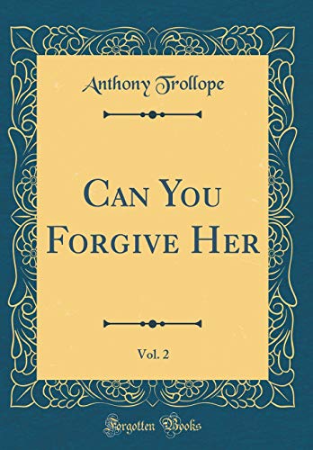 Imagen de archivo de Can You Forgive Her, Vol. 2 (Classic Reprint) a la venta por WorldofBooks