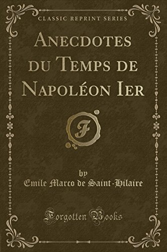 Stock image for Anecdotes du Temps de Napol on Ier (Classic Reprint) for sale by Forgotten Books