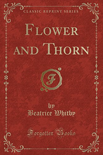 9781528042581: Flower and Thorn (Classic Reprint)