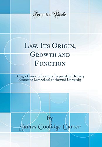 Imagen de archivo de Law, Its Origin, Growth and Function Being a Course of Lectures Prepared for Delivery Before the Law School of Harvard University Classic Reprint a la venta por PBShop.store US