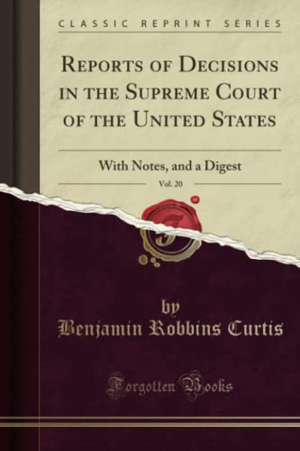 9781528082105: Reports of Decisions in the Supreme Court of the United States, Vol. 20 (Classic Reprint): With Notes, and a Digest: With Notes, and a Digest (Classic Reprint)