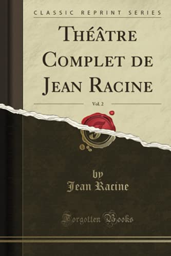 Stock image for Thtre Complet de Jean Racine, Vol 2 Classic Reprint for sale by PBShop.store US