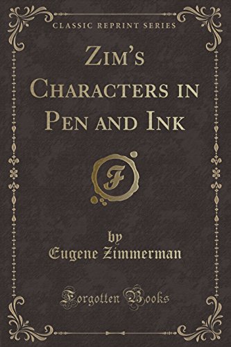Beispielbild fr Zim's Characters in Pen and Ink (Classic Reprint) zum Verkauf von PBShop.store US
