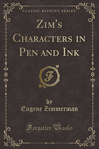 Imagen de archivo de Zim's Characters in Pen and Ink (Classic Reprint) a la venta por PBShop.store US