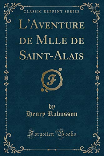 Beispielbild fr L'Aventure de Mlle de Saint-Alais (Classic Reprint) zum Verkauf von PBShop.store US