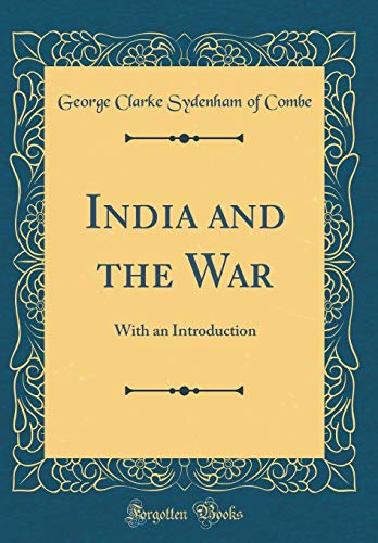 Imagen de archivo de India and the War : With an Introduction (Classic Reprint) a la venta por Buchpark