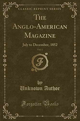 Stock image for The Anglo-American Magazine, Vol. 1 for sale by PBShop.store US