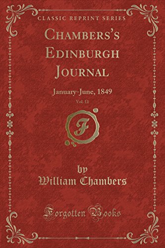 Stock image for Chambers's Edinburgh Journal, Vol. 11: January-June, 1849 (Classic Reprint) for sale by Forgotten Books