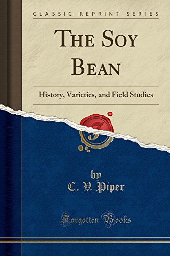 9781528216319: The Soy Bean: History, Varieties, and Field Studies (Classic Reprint)