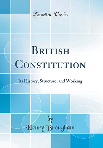 9781528247320: British Constitution: Its History, Structure, and Working (Classic Reprint)