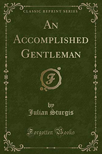 Imagen de archivo de An Accomplished Gentleman (Classic Reprint) a la venta por Forgotten Books