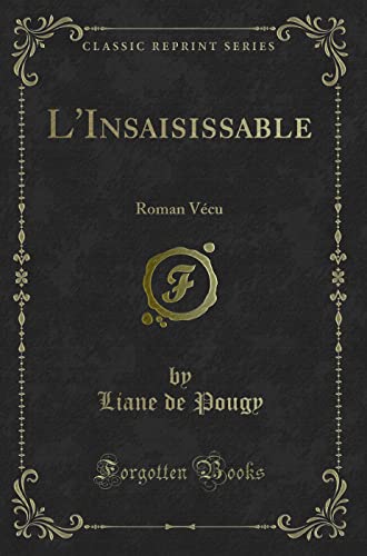 Imagen de archivo de L'Insaisissable: Roman Vcu (Classic Reprint) a la venta por medimops