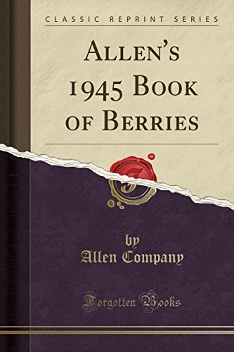 Stock image for Allen's 1945 Book of Berries (Classic Reprint) for sale by PBShop.store US