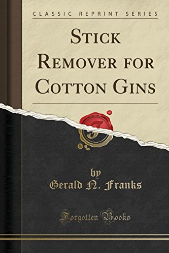 Imagen de archivo de Stick Remover for Cotton Gins (Classic Reprint) a la venta por Forgotten Books