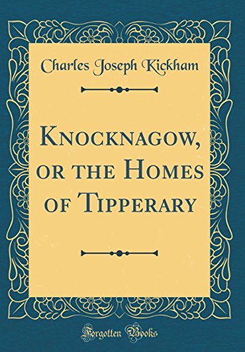 Stock image for Knocknagow, or the Homes of Tipperary Classic Reprint for sale by PBShop.store US