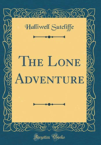 Imagen de archivo de The Lone Adventure (Classic Reprint) a la venta por Reuseabook