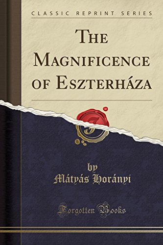Stock image for The Magnificence of Eszterháza (Classic Reprint) for sale by Forgotten Books