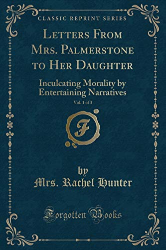 Stock image for Letters from Mrs. Palmerstone to Her Daughter, Vol. 1 of 3 for sale by PBShop.store US