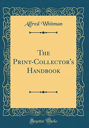 9781528468619: The Print-Collector's Handbook (Classic Reprint)