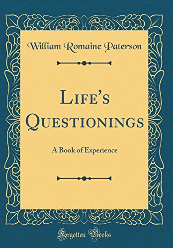 Beispielbild fr Life's Questionings: A Book of Experience (Classic Reprint) zum Verkauf von WorldofBooks