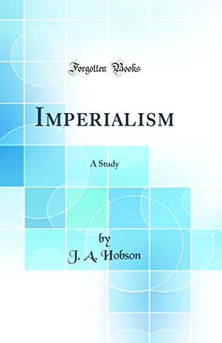 Stock image for Imperialism A Study Classic Reprint for sale by PBShop.store US