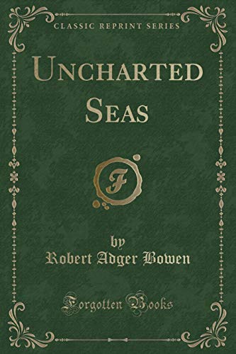 Imagen de archivo de Uncharted Seas (Classic Reprint) a la venta por Forgotten Books