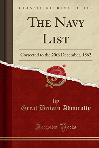 Beispielbild fr The Navy List : Corrected to the 20th December, 1862 (Classic Reprint) zum Verkauf von Buchpark