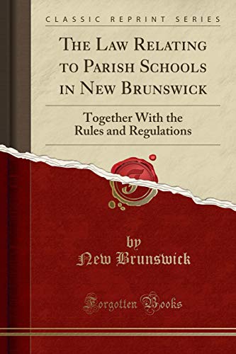 Beispielbild fr The Law Relating to Parish Schools in New Brunswick zum Verkauf von PBShop.store US
