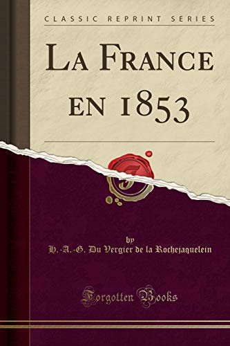 Beispielbild fr La France En 1853 (Classic Reprint) zum Verkauf von PBShop.store US