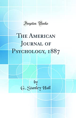 9781528549332: The American Journal of Psychology, 1887 (Classic Reprint)