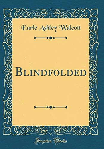 Stock image for Blindfolded (Classic Reprint) for sale by Reuseabook