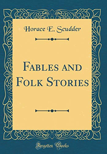 Beispielbild fr Fables and Folk Stories (Classic Reprint) zum Verkauf von Reuseabook