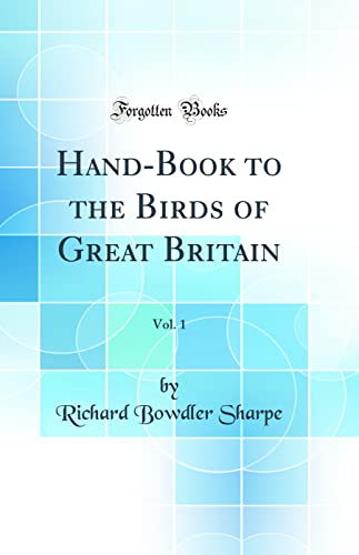 9781528587624: Hand-Book to the Birds of Great Britain, Vol. 1 (Classic Reprint)