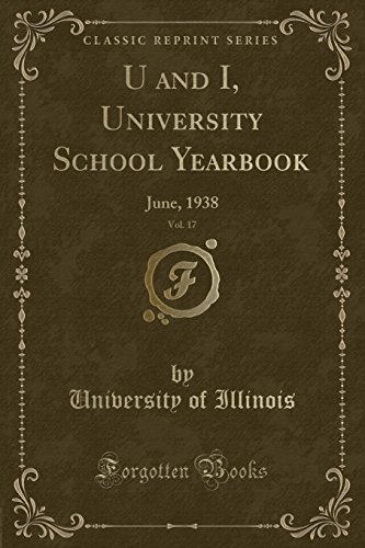9781528591317: U and I, University School Yearbook, Vol. 17: June, 1938 (Classic Reprint)