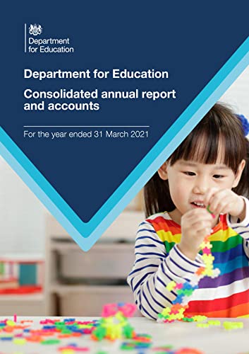 Imagen de archivo de Department for Education Consolidated annual report and accounts for the year ended 31 March 2021 (House of Commons Paper) HC 907 a la venta por WorldofBooks