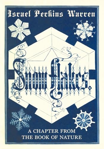 Beispielbild fr Snow-Flakes: A Chapter from the Book of Nature zum Verkauf von SecondSale
