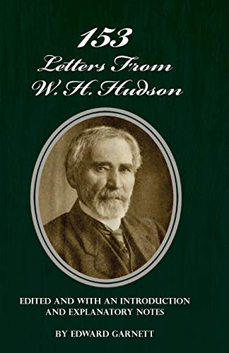 Stock image for 153 Letters From W. H. Hudson Edited and with an Introduction and Explanatory Notes for sale by PBShop.store US