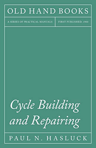 Stock image for Cycle Building and Repairing [Paperback] Hasluck, Paul N. (E) for sale by Brook Bookstore On Demand
